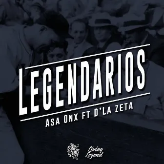 Legendarios (D'La Zeta & Zotk) by Asa Onx