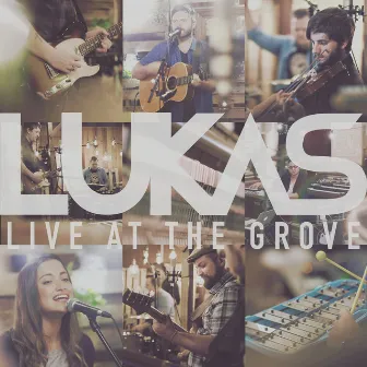 Live at the Grove by thelukasband