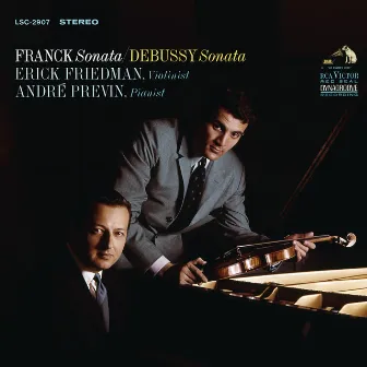 Franck: Violin Sonata in A Major,FWV8 & Debussy: Violin Sonata in G Minor, L. 140 by Erick Friedman