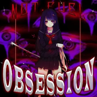 OBSESSION by not.fuel