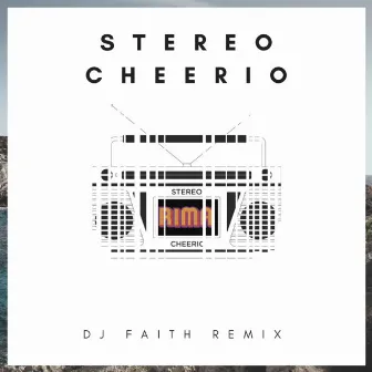 Stereo Cheerio (DJ Faith Remix) by R.I.M.A