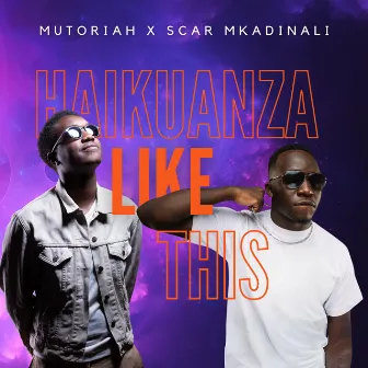 Haikuanza Like This by Scar Mkadinali