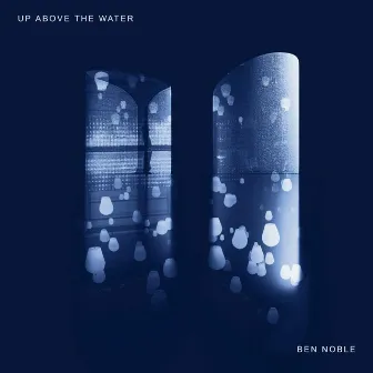 Up Above The Water by Ben Noble