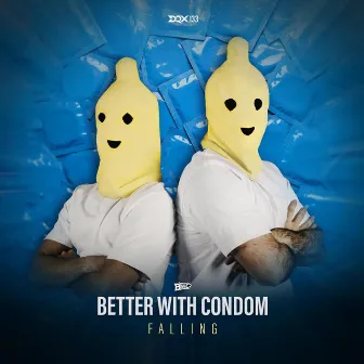 Falling by Better With Condom