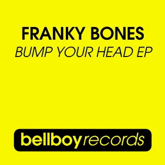 Bump Your Head EP by Frankie Bones