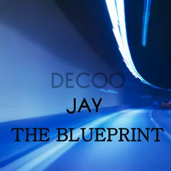 The Blueprint by Decoo Jay