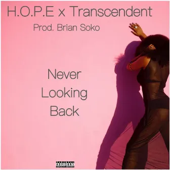 Never Looking Back (feat. Transcendent) by H.O.P.E.