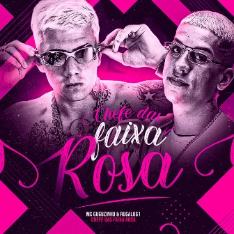 Chefe das Faixa Rosa by MC Guguzinho