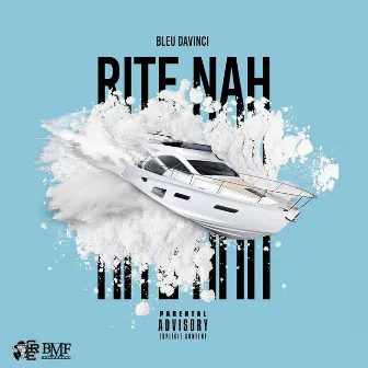 Rite Nah by Bleu Davinci