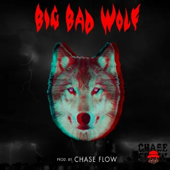 Big Bad Wolf by Chase Flow