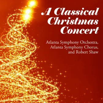 A Classical Christmas Concert by Robert Shaw