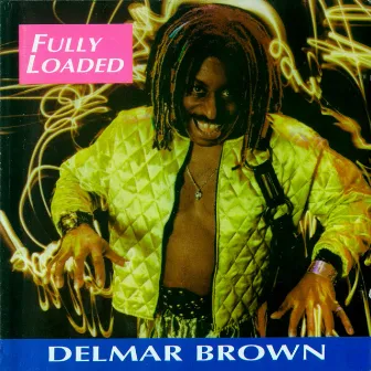 Fully Loaded by Delmar Brown