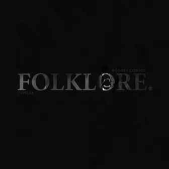 Folklore. by Rodney Coyote