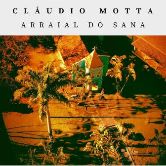 Arraial do Sana by Cláudio Motta