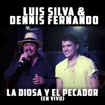 LA DIOSA Y EL PECADOR (En Vivo) by Dennis Fernando