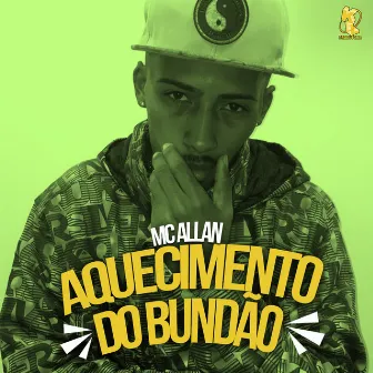 Aquecimento do Bundão by MC Allan