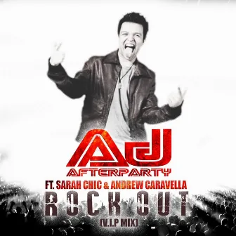 Rock Out (V.I.P Mix) [feat. Sarah Chic & Andrew Caravella] by AJ Afterparty