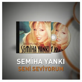 Seni Seviyorum by Semiha Yankı