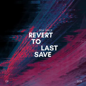 Revert To Last Save by Disk Space