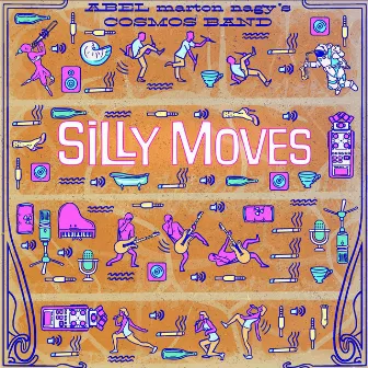 Silly Moves by Abel Marton Nagy's Cosmos Band