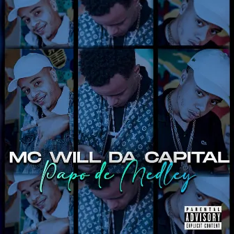 Papo de Medley by Mc Will Da capital