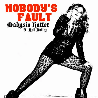 Nobody's Fault by Madysin Hatter