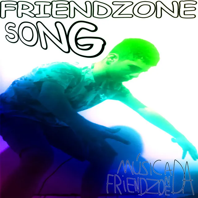 FRIENDZONE SONG (música da friendzone)