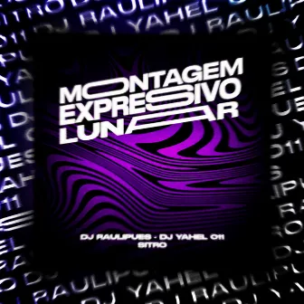 Montagem Expressivo Lunar 1.0 by DJ Raulipues