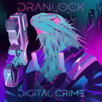 Digital Crime by Dranlock