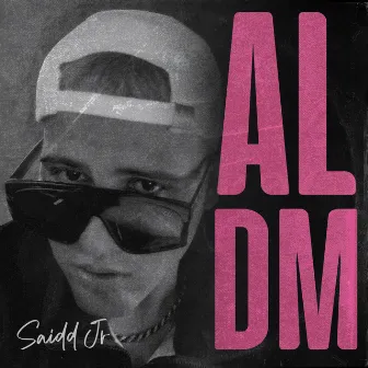 Al Dm by Saidd Jr