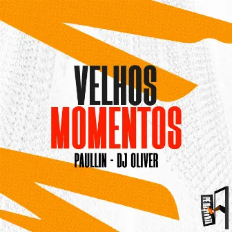 Velhos Momentos by Paulin