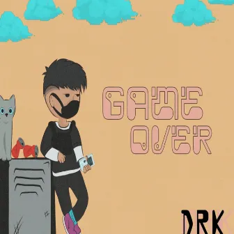 Game Over by D.R.K.