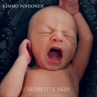 Sensitive Skin by Kimmo Pohjonen