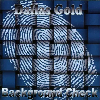 BACKGROUND CHECK by DALLAS GOLD