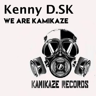 We Are Kamikaze by Kenny D.SK