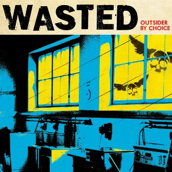 Outsider By Choice by Wasted