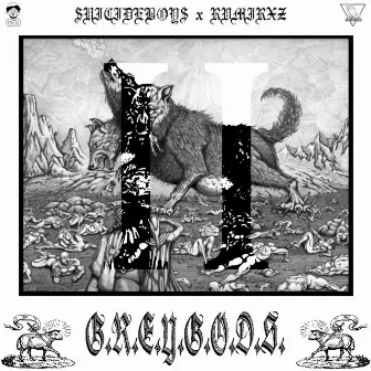 G.R.E.Y.G.O.D.S.I.I. by $uicideboy$