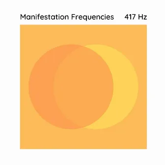 417 Hz for Manifesting by Manifestation Frequencies