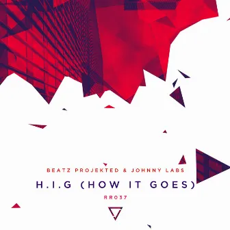 H.I.G (How It Goes) by Johnny Labs