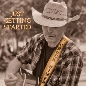 Just Getting Started by Chuck Wimer