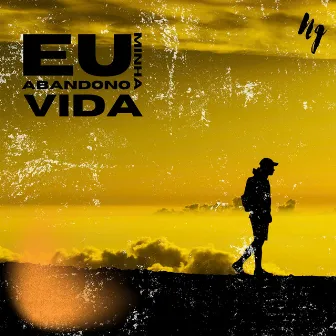 Eu Abandono Minha Vida by Nandu Garcia