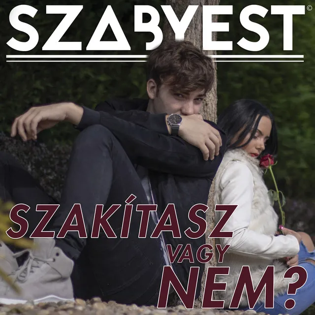 Szakítasz vagy nem?