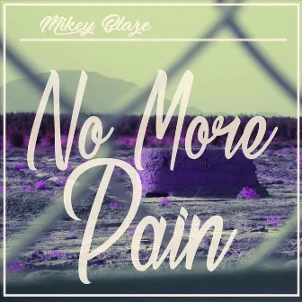 No More Pain by Mikey Blaze