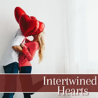 Intertwined Hearts: Passionate Piano Melodies for Lovers and Romantics by Unknown Artist