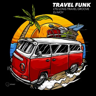 Travel Funk by LTG Long Travel Groove