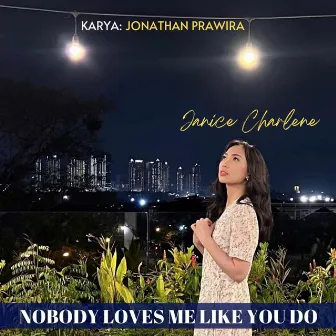 Nobody Loves Me Like You Do by Janice Charlene