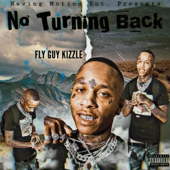 No Turning Back by Fly Guy Kizzle