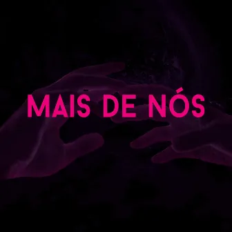 Mais de Nós by Monge do Caos