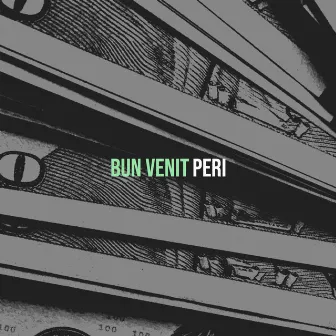 Bun Venit by Peri