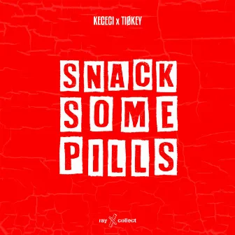 Snack Some Pills by TIØKEY